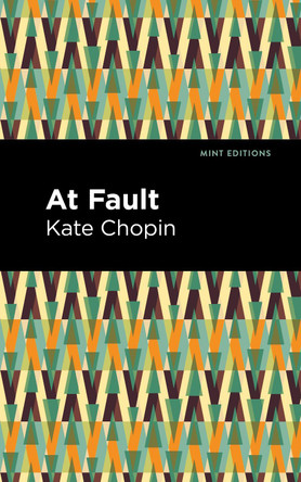 At Fault by Kate Chopin 9781513271606