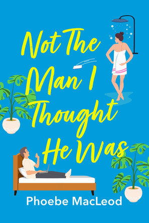 Not The Man I Thought He Was by Phoebe MacLeod 9781804262504