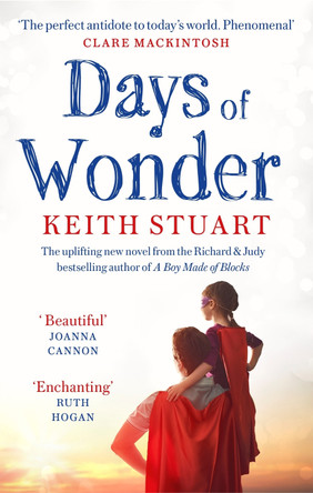 Days of Wonder: From the Richard & Judy Book Club bestselling author of A Boy Made of Blocks by Keith Stuart