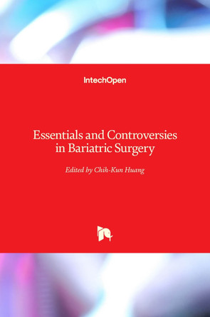 Essentials and Controversies in Bariatric Surgery by Chih-Kun Huang 9789535117261