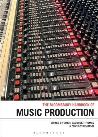 The Bloomsbury Handbook of Music Production by Simon Zagorski-Thomas 9781501393426