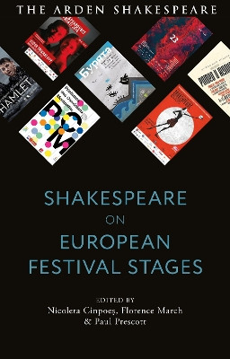 Shakespeare on European Festival Stages by Nicoleta Cinpoes 9781350283244