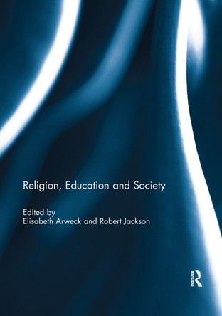 Religion, Education and Society by Elisabeth Arweck 9781138377714