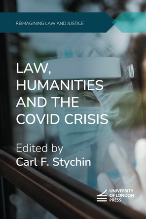Law, Humanities and the COVID Crisis by Carl F. Stychin 9781911507307