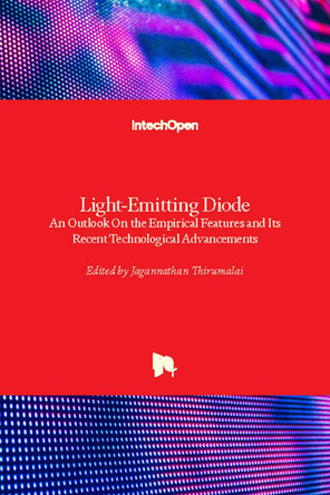 Light-Emitting Diode: An Outlook On the Empirical Features and Its Recent Technological Advancements by Jagannathan Thirumalai 9781789237504