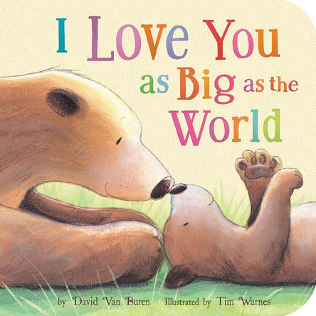 I Love You as Big as the World by David Van Buren 9781589256033