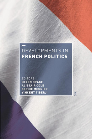 Developments in French Politics 6 by Helen Drake 9781352007756