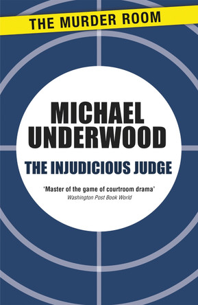 The Injudicious Judge by Michael Underwood 9781471904738