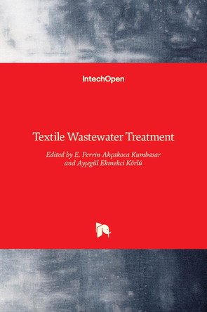 Textile Wastewater Treatment by Emriye Akcakoca Kumbasar 9789535125426