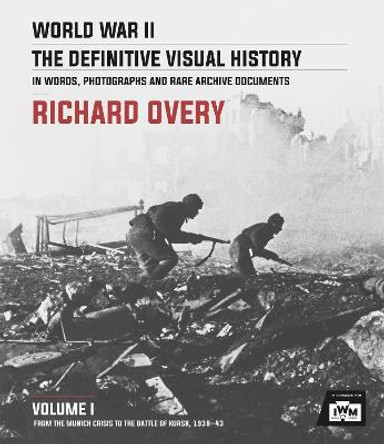World War II: The Essential History, Volume 1: From the Munich Crisis to the Battle of Kursk 1938-43 by Richard Overy