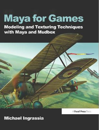 Maya for Games: Modeling and Texturing Techniques with Maya and Mudbox by Michael Ingrassia