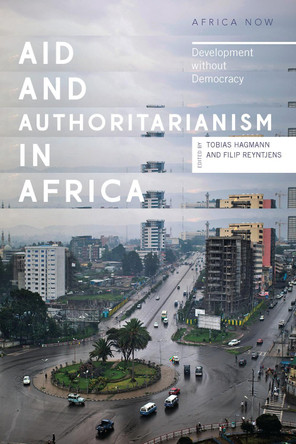 Aid and Authoritarianism in Africa: Development without Democracy by Tobias Hagmann 9781783606283