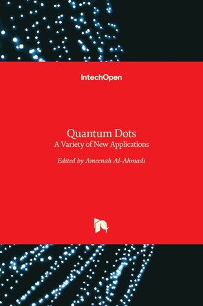 Quantum Dots: A Variety of New Applications by Ameenah Al-Ahmadi 9789535104834
