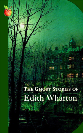 The Ghost Stories Of Edith Wharton by Edith Wharton 9781844083572