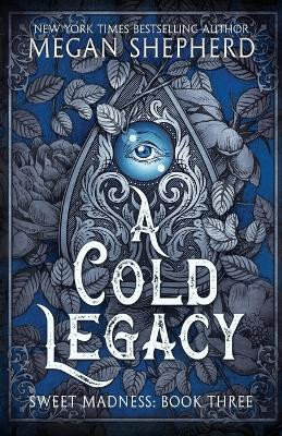 A Cold Legacy by Megan Shepherd 9781961447042