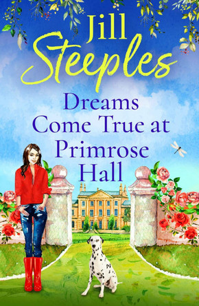 Dreams Come True at Primrose Hall: The perfect BRAND NEW feel-good love story from Jill Steeples for 2023 by Jill Steeples 9781802807127