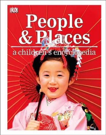 People and Places A Children's Encyclopedia by DK