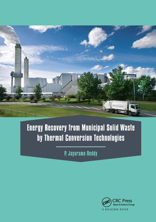 Energy Recovery from Municipal Solid Waste by Thermal Conversion Technologies by P. Jayarama Reddy 9781138612112