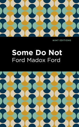 Some Do Not by Ford Madox Ford 9781513290775
