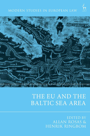 The EU and the Baltic Sea Area by Judge Allan Rosas 9781509956241