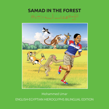 Samad in the Forest:English-Hieroglyphs Bilingual Edition by Mohammed Umar 9781916688520