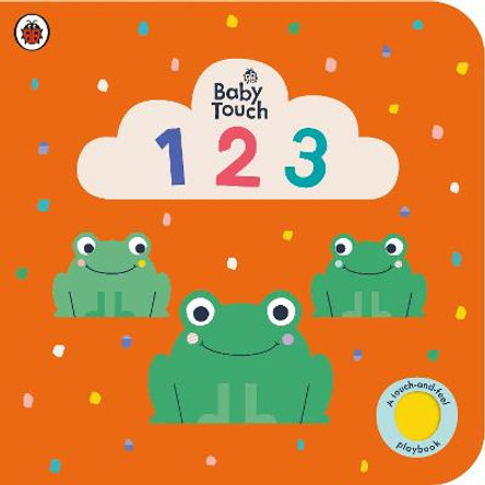 Baby Touch: 123: A touch-and-feel playbook by Ladybird