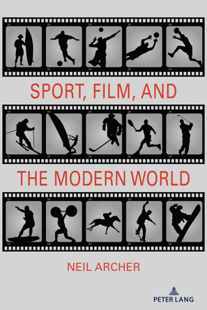 Sport, Film, and the Modern World by Lawrence A. Wenner 9781636677958