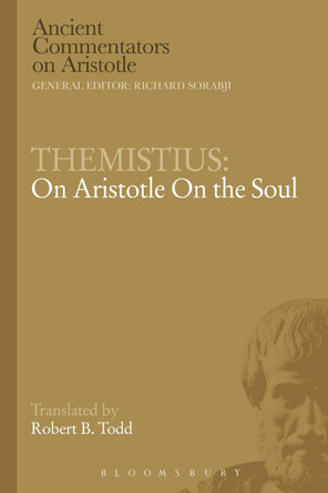 Themistius: On Aristotle On the Soul by Robert B. Todd 9781472558459