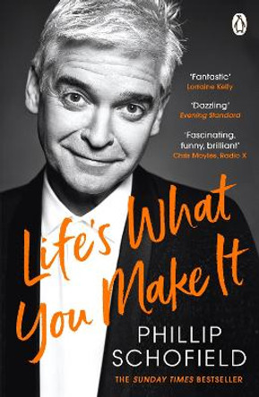 Life's What You Make It: The Sunday Times Bestseller 2020 by Phillip Schofield