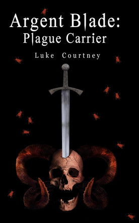 Argent Blade: Plague Carrier by Luke Courtney 9781913662578
