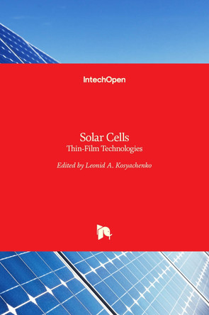 Solar Cells: Thin-Film Technologies by Leonid A Kosyachenko 9789533075709