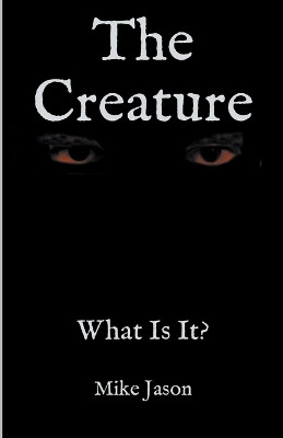 The Creature by Mike Jason 9798223111276