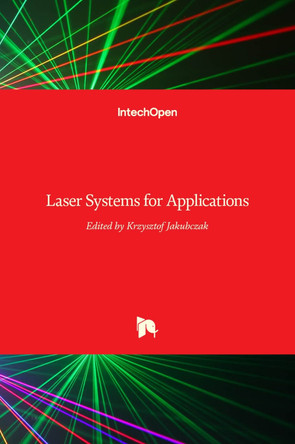 Laser Systems for Applications by Krzysztof Jakubczak 9789533074290