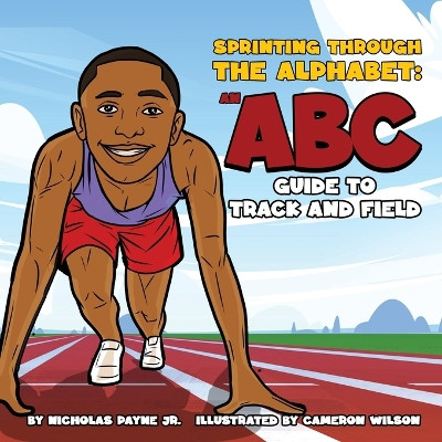 Sprinting Through The Alphabet: An ABC Guide to Track and Field by Nicholas Payne 9781087868127
