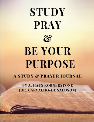 Study Pray & Be Your Purpose by A Haus Kornerstone 9781916787223