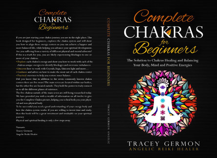 Complete Chakras for Beginners: The solution to Chakras Healing and Balancing Your Body, Mind, and Positive Energies by Tracey Germon 9781838533212