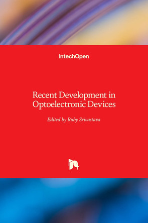 Recent Development in Optoelectronic Devices by Ruby Srivastava 9781789236026