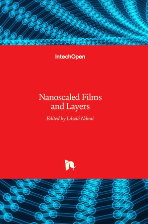 Nanoscaled Films and Layers by Laszlo Nanai 9789535131434
