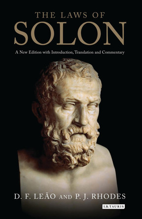 The Laws of Solon: A New Edition with Introduction, Translation and Commentary by D F Leao 9781784536688
