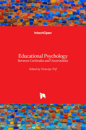 Educational Psychology: Between Certitudes and Uncertainties by Victori?a Trif 9781789845273