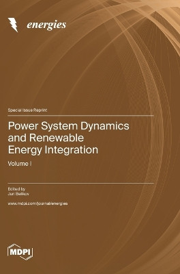 Power System Dynamics and Renewable Energy Integration: Volume I by Juri Belikov 9783036582047