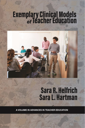 Exemplary Clinical Models of Teacher Education by Sara R. Helfrich 9798887301464