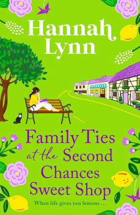 Family Ties at the Second Chances Sweet Shop: A heartwarming, feel-good romance from Hannah Lynn by Hannah Lynn 9781805496113