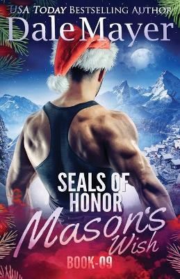 SEALs of Honor: Mason's Wish by Dale Mayer 9781773369860