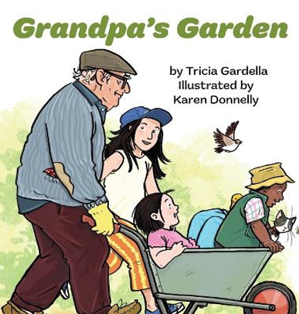 Grandpa's Garden: Discover the many healthy treasures that come from a garden. by Tricia Gardella 9781959412274