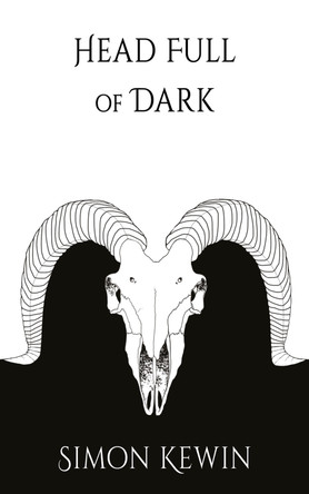 Head Full of Dark: the third story of His Majesty’s Office of the Witchfinder General, protecting the public from the unnatural since 1645 by Simon Kewin 9781915304285