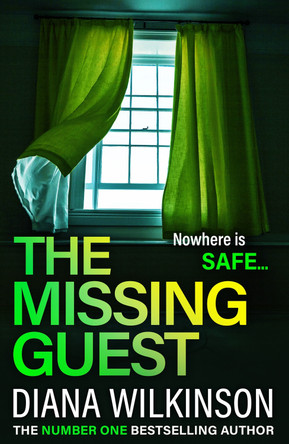 The Missing Guest: A BRAND NEW gripping psychological thriller from Diana Wilkinson for 2023 by Diana Wilkinson 9781805497998