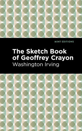 The Sketch-Book of Geoffrey Crayon by Washington Irving 9781513269696