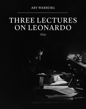 Three Lectures on Leonardo by Aby Warburg 9781908590930