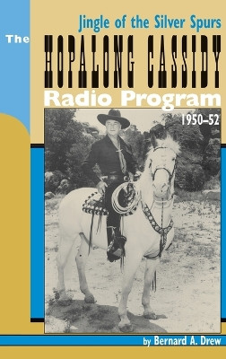 Hopalong Cassidy Radio Program (hardback) by Bernard a Drew 9798887713175